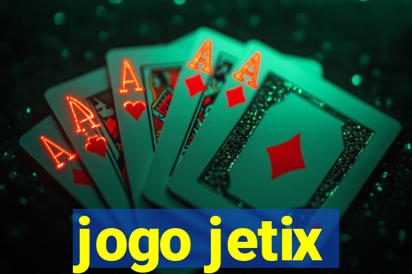 jogo jetix